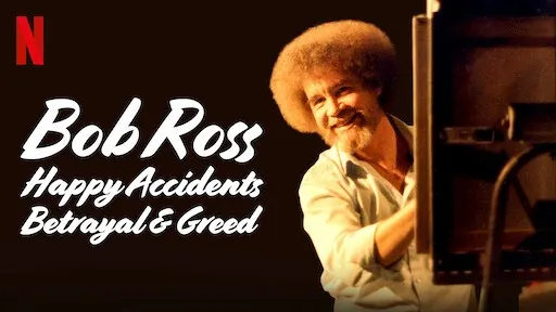 Bob Ross: Bất ngờ thú vị, phản bội và lòng tham Bob Ross: Bất ngờ thú vị, phản bội và lòng tham