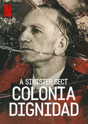 Giáo phái hiểm ác: Colonia Dignidad