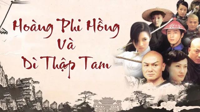 Hoàng Phi Hồng Và Dì Thập Tam - Hoàng Phi Hồng Và Dì Thập Tam